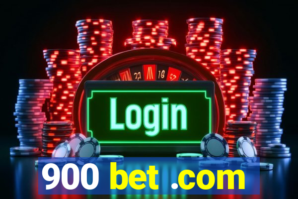 900 bet .com